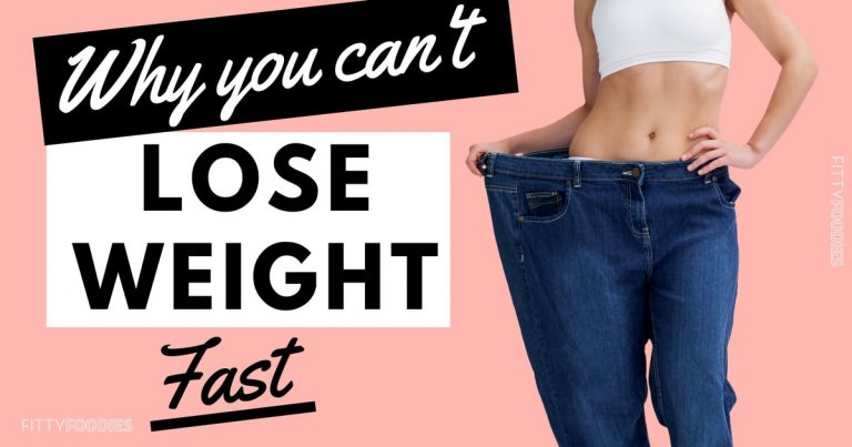 Why You Can't Lose Weight Fast - FittyFoodies