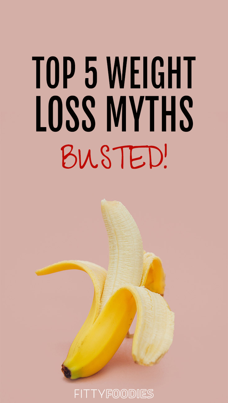 5 Weight Loss Myths - Busted!