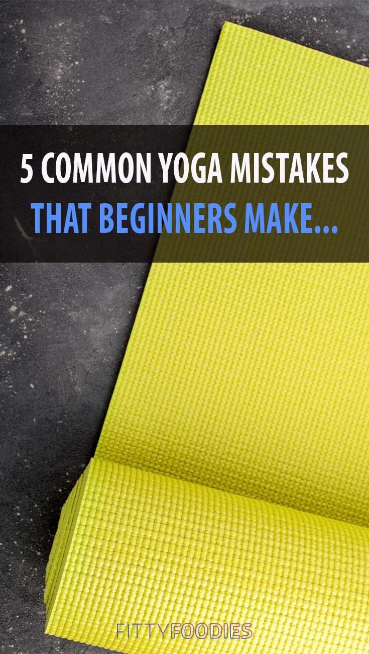 5 Common Yoga Mistakes That Beginners Make
