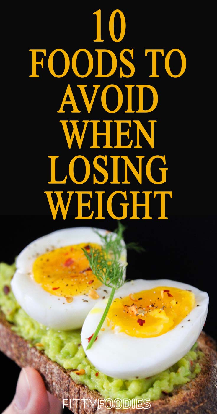 Foods to avoid when losing weight